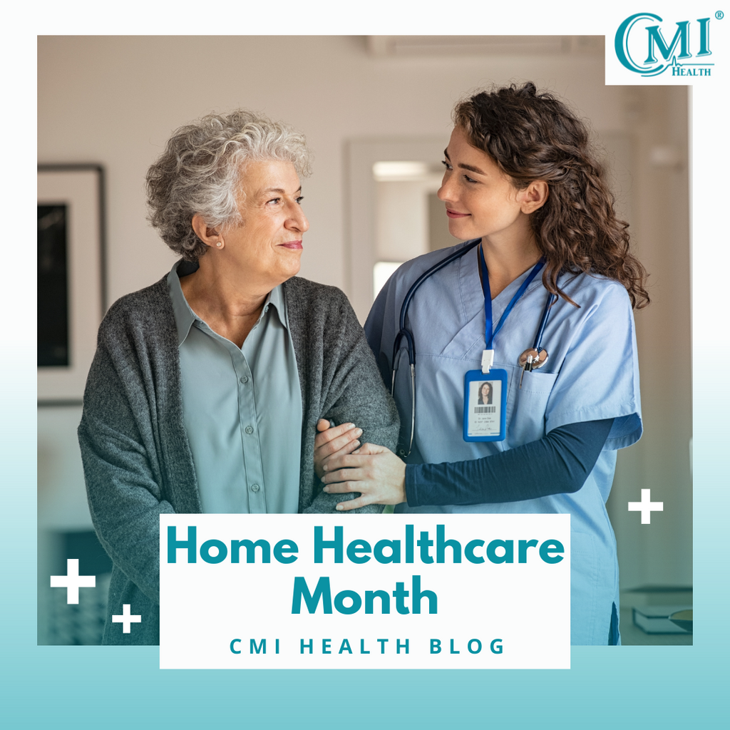 Home Healthcare Month | CMI Health Blog
