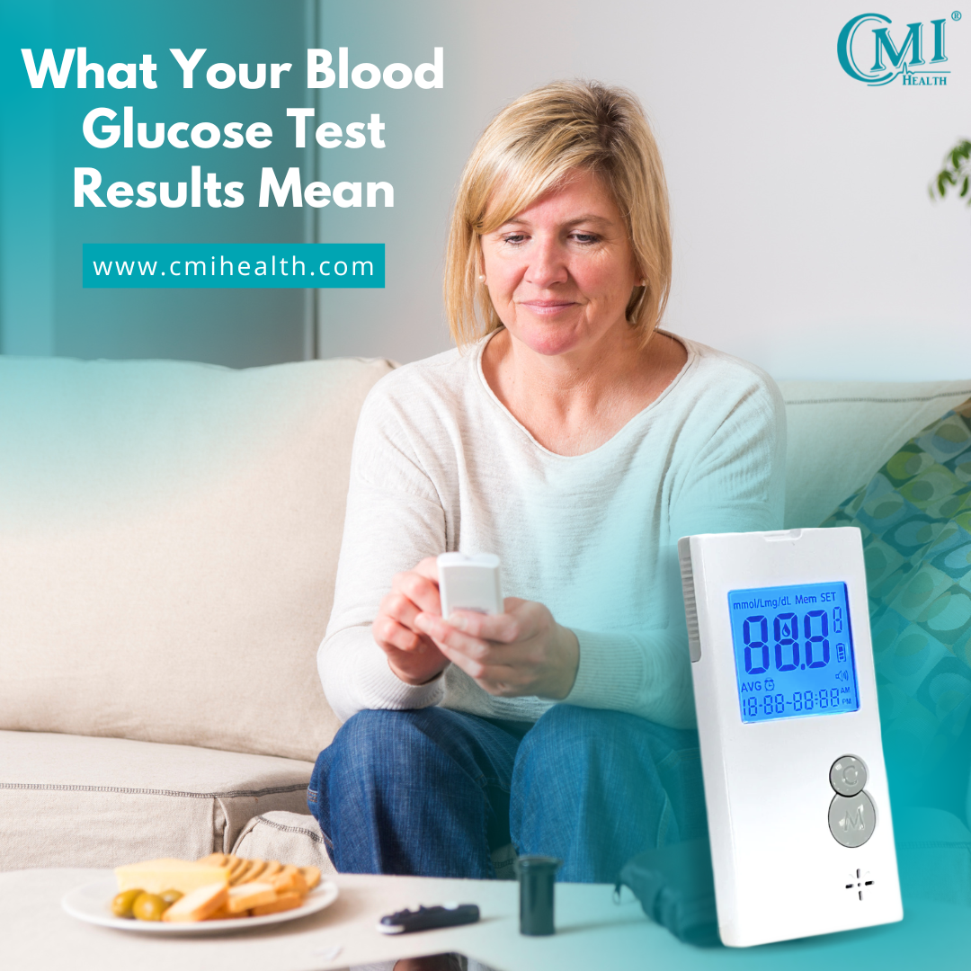 What your blood glucose test results mean by CMI Health