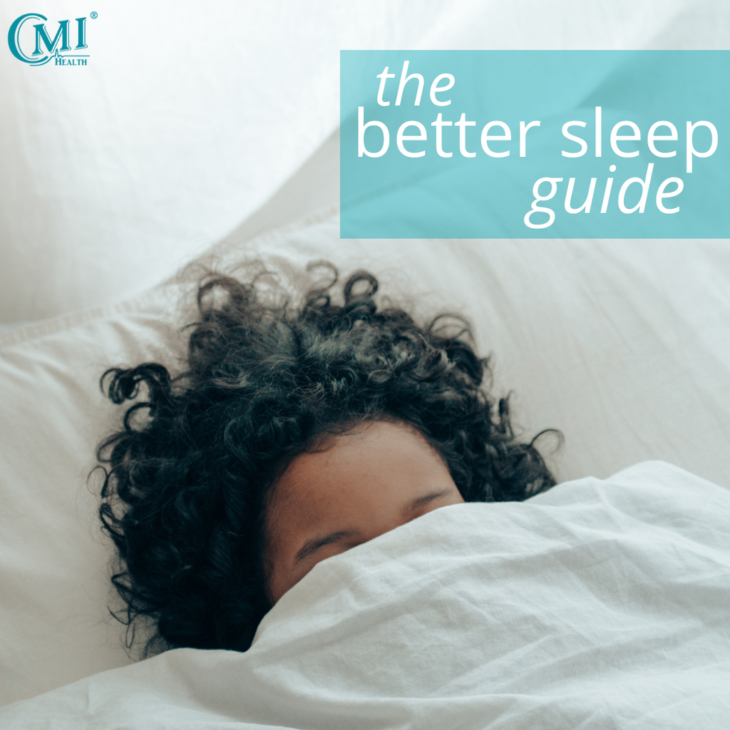 The Better Sleep Guide | CMI Health Blog