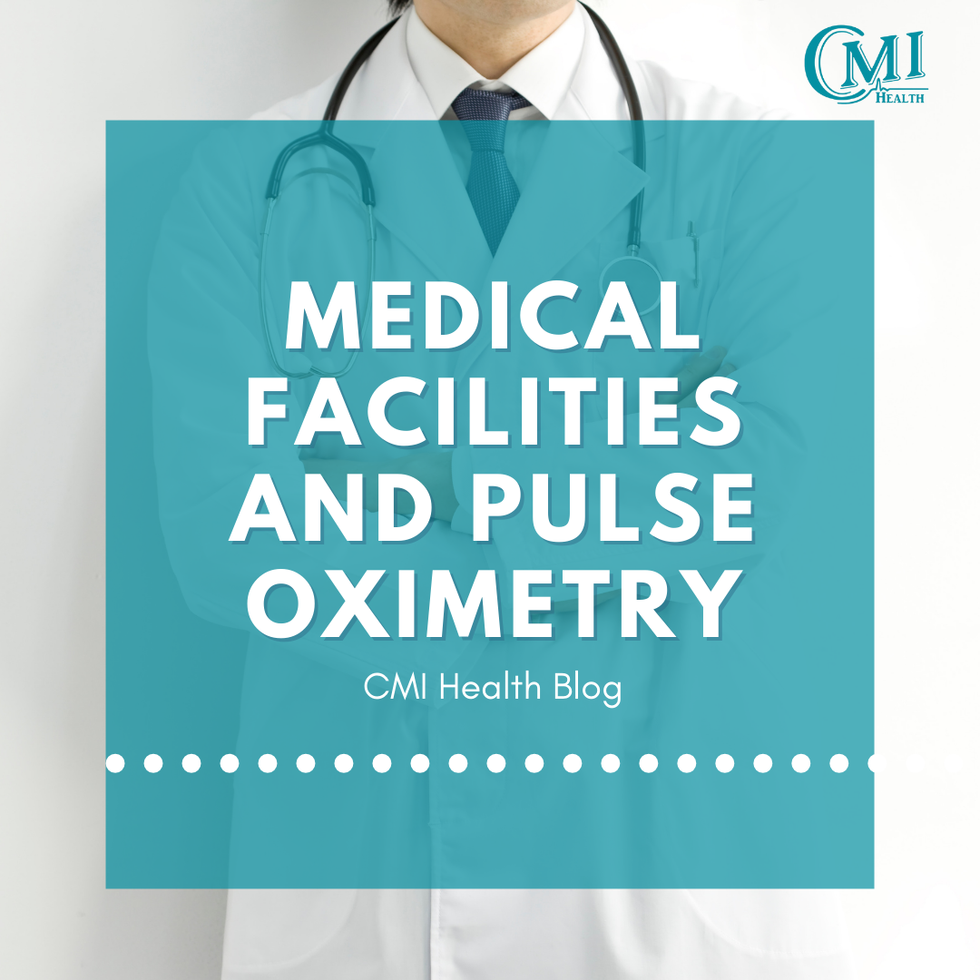 Medical Facilities and Pulse Oximetry - CMI Health Blog